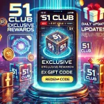 51 Club Gift Code (Updated Daily) - How to Get & Redeem Exclusive Rewards
